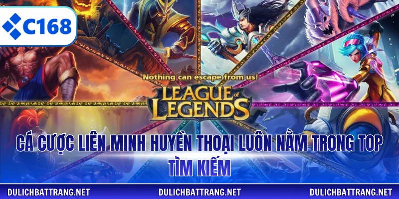 Cá cược Liên Minh Huyền Thoại luôn nằm trong top tìm kiếm