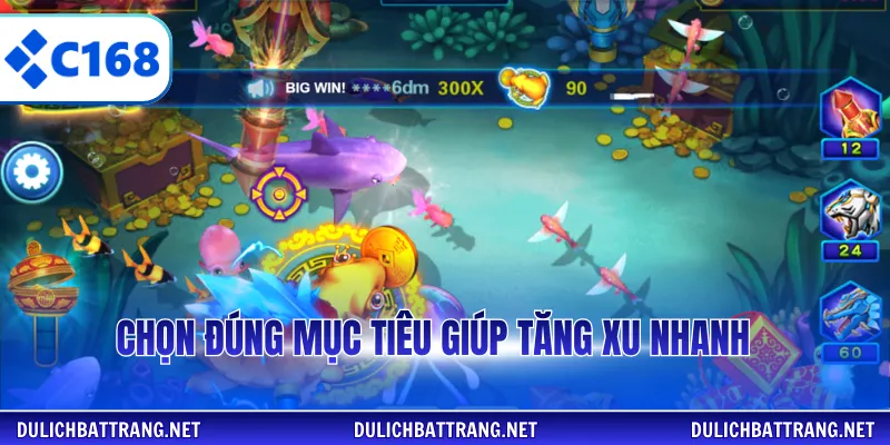 Chọn đúng mục tiêu giúp tăng xu nhanh