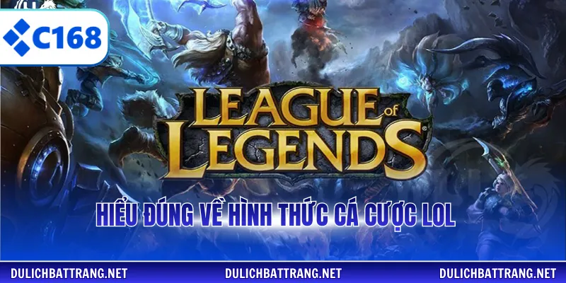 Hiểu đúng về hình thức cá cược LOL