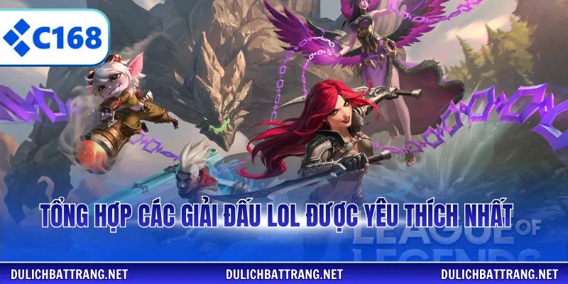 Tổng hợp các giải đấu LOL được yêu thích nhất